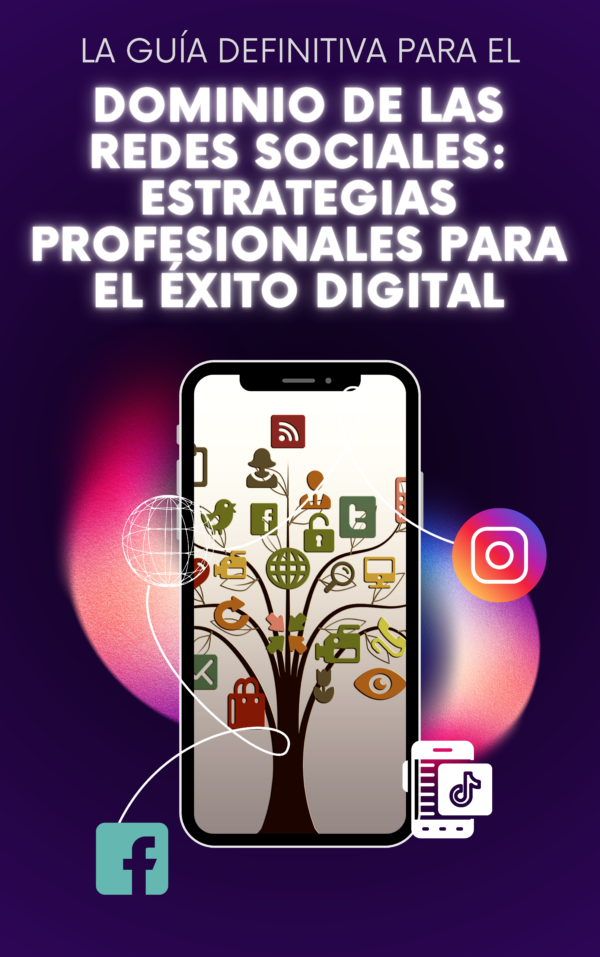 Domina las Redes Sociales: Estrategias Profesionales para el Éxito Digital